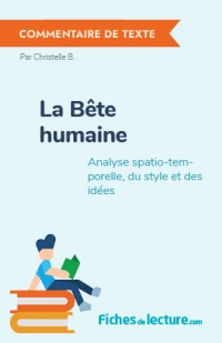 La Bête humaine : Analyse spatio-temporelle, du style et des idées