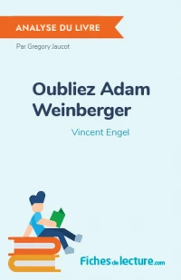 Oubliez Adam Weinberger : Analyse du livre