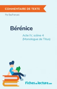 Bérénice : Acte IV, scène 4 (Monologue de Titus)