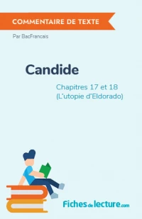 Candide : Chapitres 17 et 18 (L'utopie d'Eldorado)