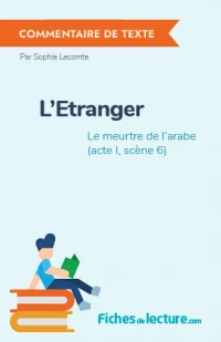 L'Etranger : Le meurtre de l'arabe (acte I, scène 6)