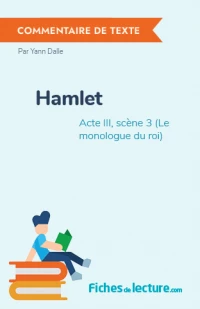 Hamlet : Acte III, scène 3 (Le monologue du roi)