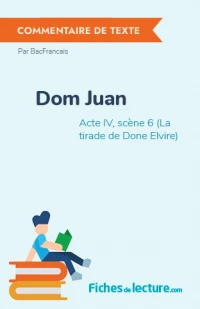 Dom Juan : Acte IV, scène 6 (La tirade de Done Elvire)