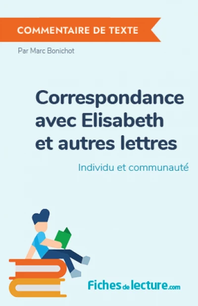 Correspondance avec Elisabeth et autres lettres