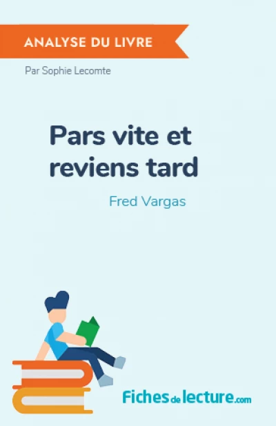 Pars vite et reviens tard