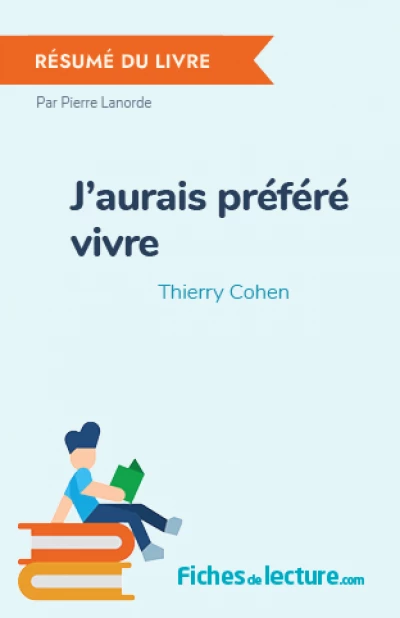 J’aurais préféré vivre